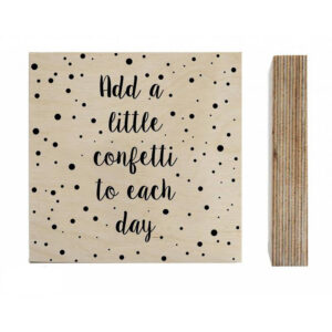 zoedt-houtprint-add-a-little-confetti-to-each-day