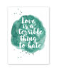 love-is-a-terible-thing-to-hate-kaart