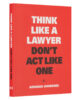 think-like-a-lawyer-dont-act-like-one-bis-publishers