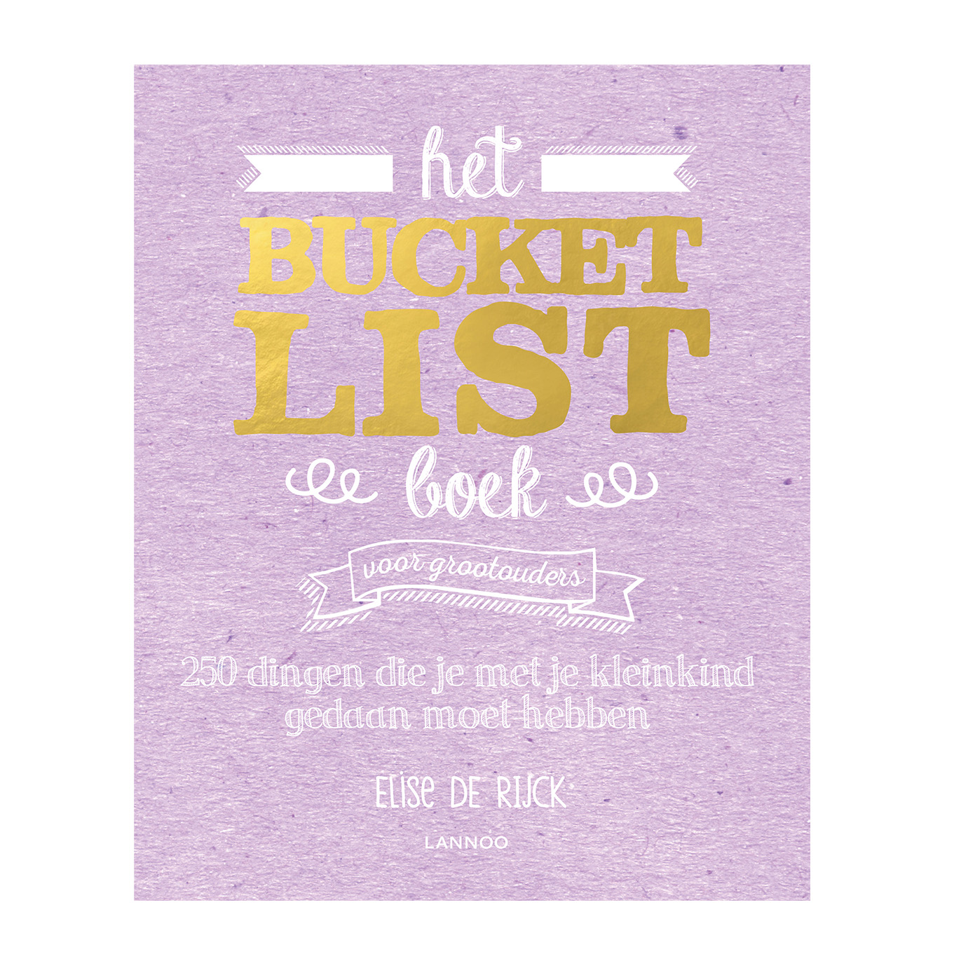 het-bucketlist-boek-voor-grootouders-elise-de-rijck-lannoo