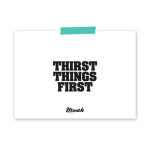 mwah-thrist-things-first