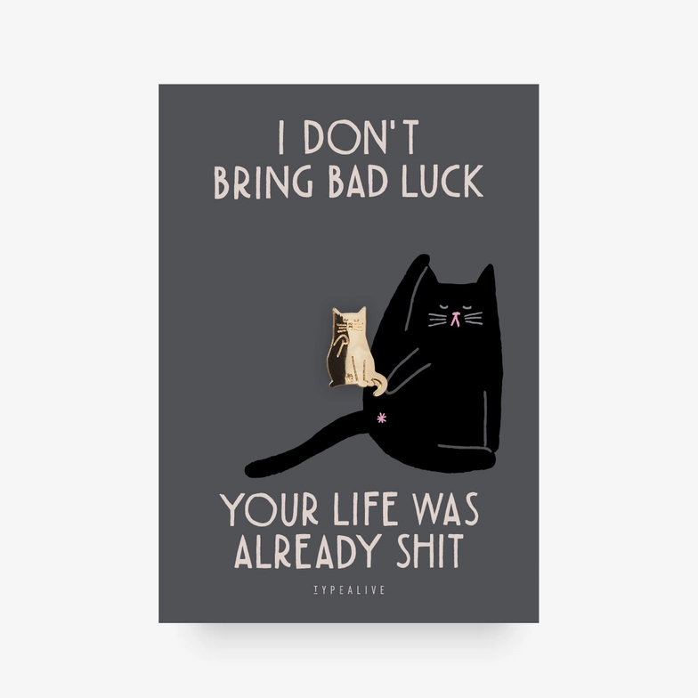 typealive-i-dont-bring-bad-luck-pin